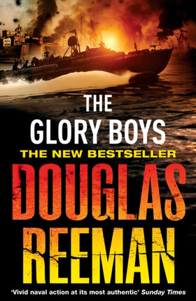 The Glory Boys: a dramatic tale of naval warfare and derring-do from Douglas Reeman, the all-time bestselling master of storyteller of the sea