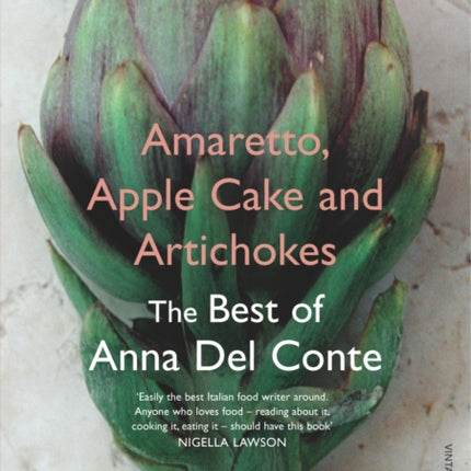 Amaretto, Apple Cake and Artichokes: The Best of Anna Del Conte