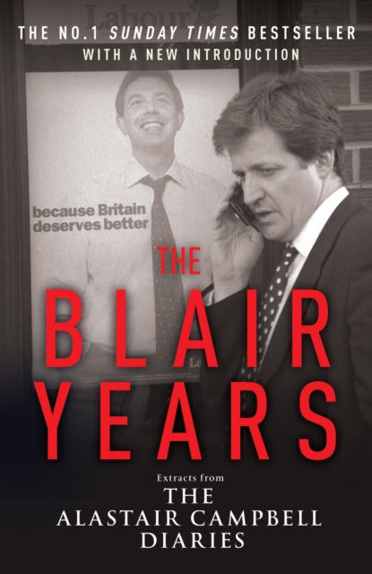 The Blair Years: Extracts from the Alastair Campbell Diaries