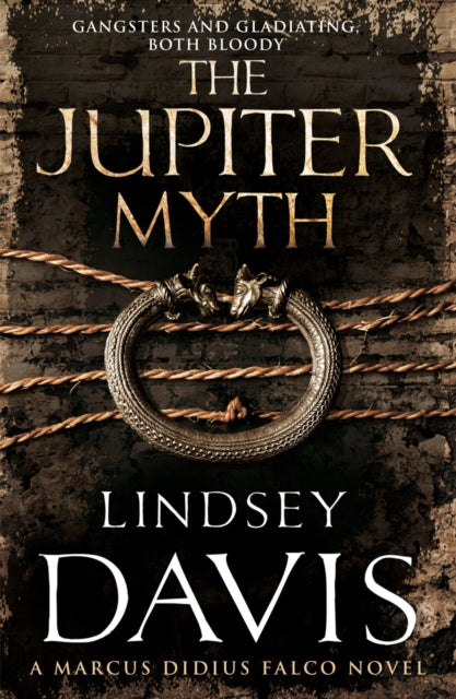 The Jupiter Myth: (Marco Didius Falco: book XIV): a compelling and captivating historical mystery set in the heart of the Roman Empire from bestselling author Lindsey Davis