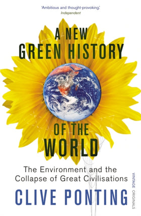 A New Green History Of The World: The Environment and the Collapse of Great Civilizations