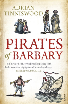 Pirates Of Barbary: Corsairs, Conquests and Captivity in the 17th-Century Mediterranean