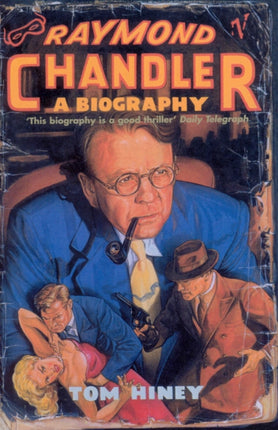 Raymond Chandler A Biography