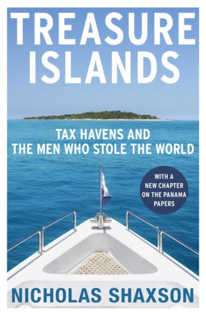 Treasure Islands: Tax Havens and the Men who Stole the World