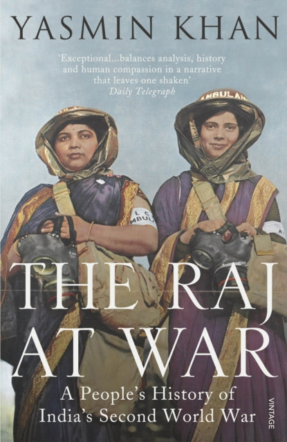 The Raj at War: A People’s History of India’s Second World War