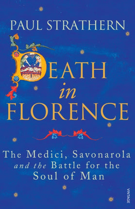 Death in Florence: The Medici, Savonarola and the Battle for the Soul of Man