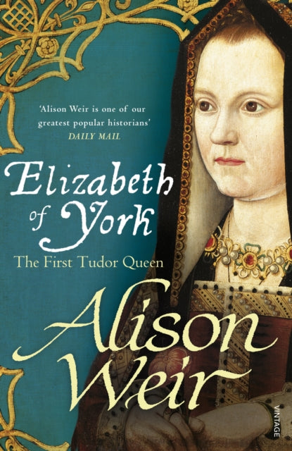 Elizabeth of York: The First Tudor Queen