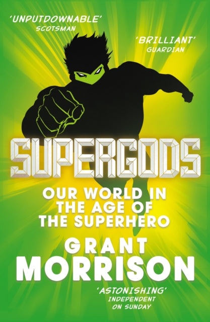 Supergods: Our World in the Age of the Superhero