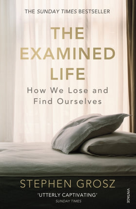 The Examined Life: How We Lose and Find Ourselves