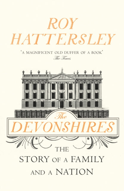 The Devonshires: The Story of a Family and a Nation