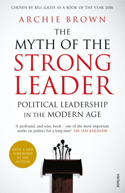 The Myth of the Strong Leader: Political Leadership in the Modern Age