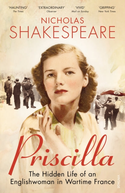 Priscilla: The Hidden Life of an Englishwoman in Wartime France