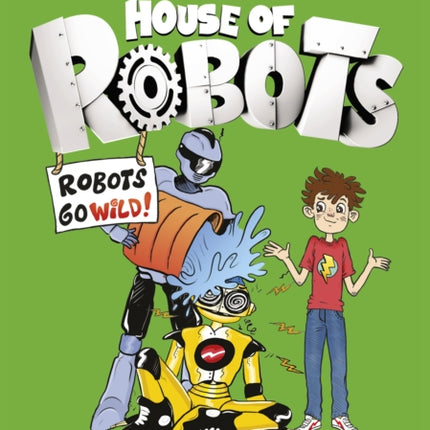 House of Robots: Robots Go Wild!: (House of Robots 2)