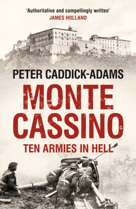 Monte Cassino: Ten Armies in Hell