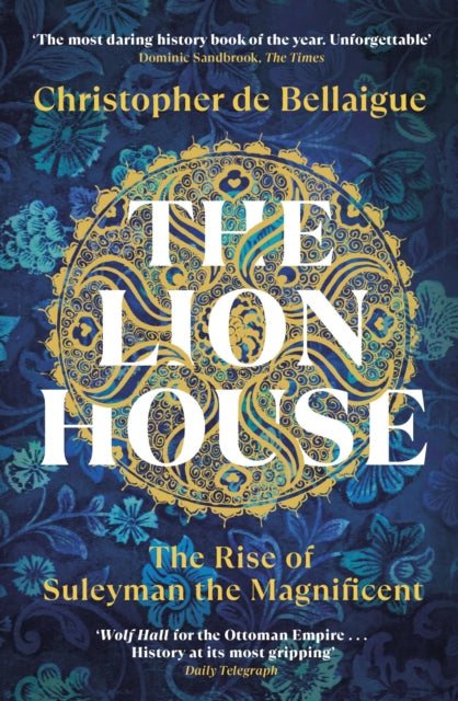 The Lion House: The Rise of Suleyman the Magnificent