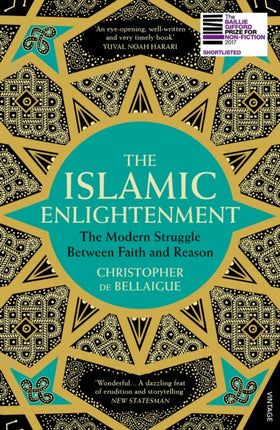 The Islamic Enlightenment: The Modern Struggle Between Faith and Reason