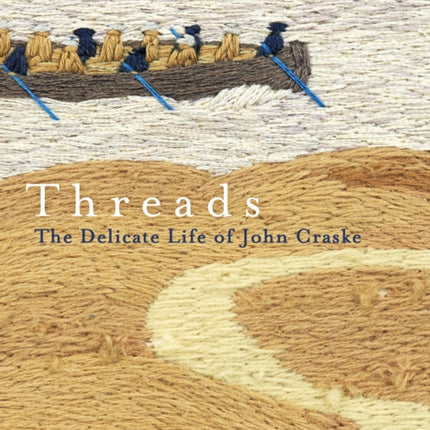 Threads: The Delicate Life of John Craske