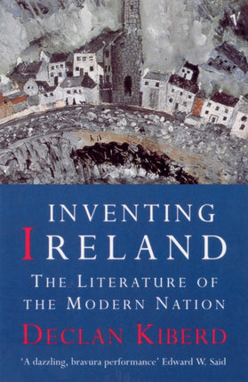 Inventing Ireland: The Literature of a Modern Nation