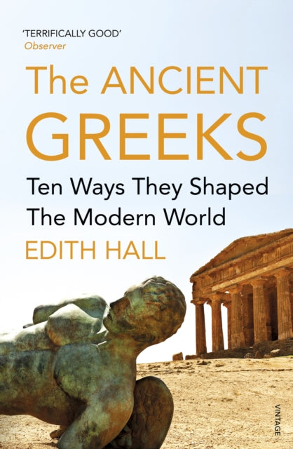 The Ancient Greeks: Ten Ways They Shaped the Modern World