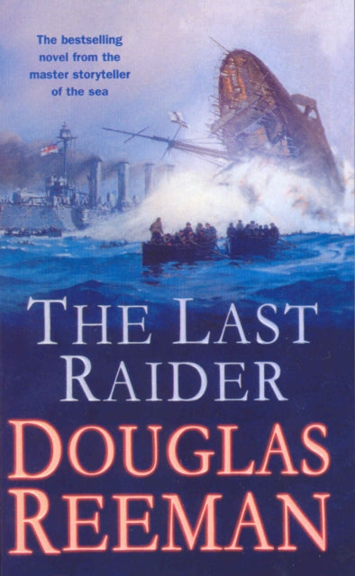 The Last Raider: a compelling and captivating WW1 naval adventure from the master storyteller of the sea