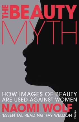 The Beauty Myth: How Images of Beauty are Used Against Women