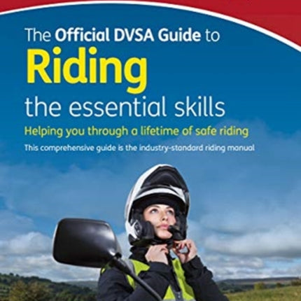 The official DVSA guide to riding: the essential skills