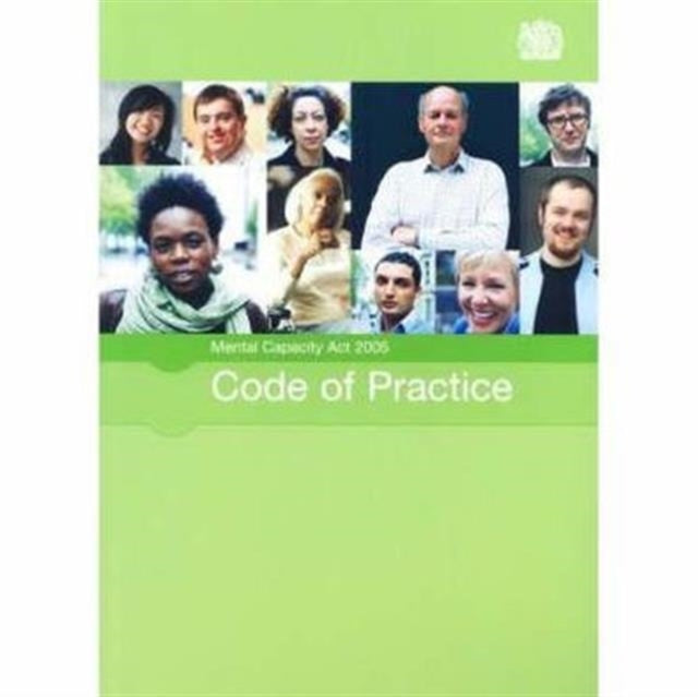 Mental Capacity Act 2005 code of practice: [2007 final edition]