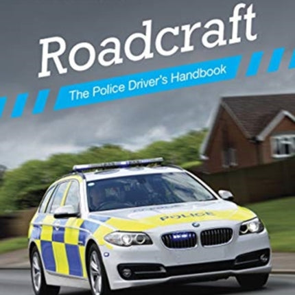 Roadcraft: the police driver's handbook