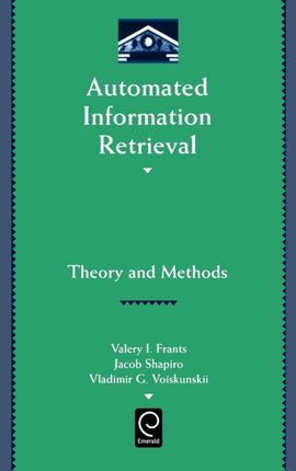 Automated Information Retrieval: Theory and Methods