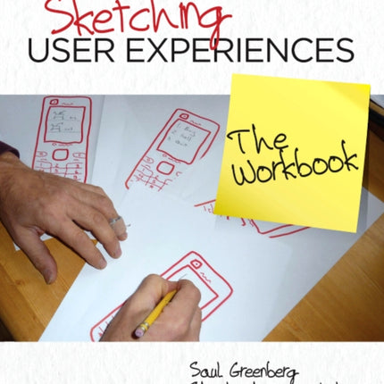 Sketching User Experiences: The Workbook