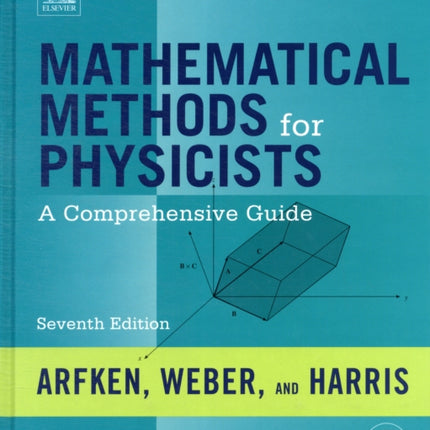 Mathematical Methods for Physicists: A Comprehensive Guide