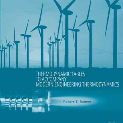 Thermodynamic Tables to Accompany Modern Engineering Thermodynamics