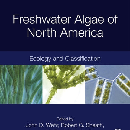 Freshwater Algae of North America: Ecology and Classification