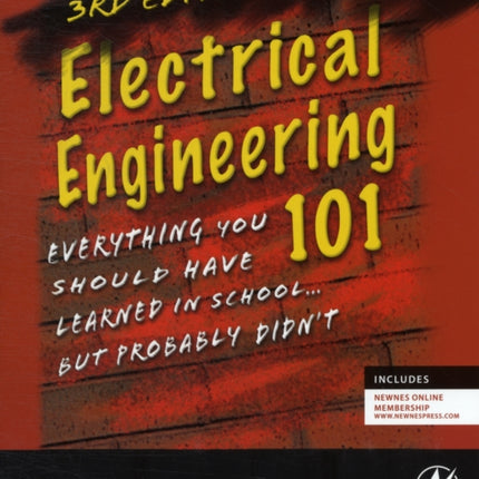 Electrical Engineering 101: Everything You Should Have Learned in School...but Probably Didn't