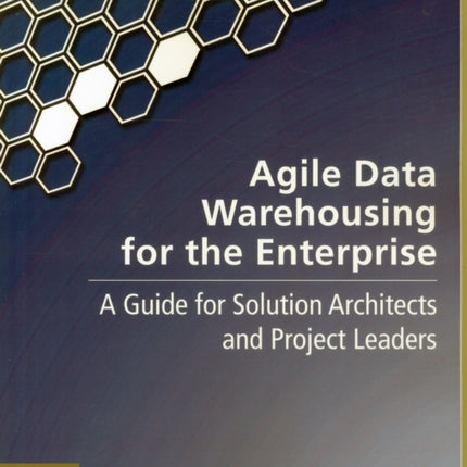 Agile Data Warehousing for the Enterprise