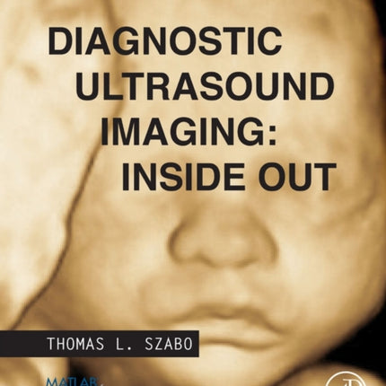 Diagnostic Ultrasound Imaging Inside Out