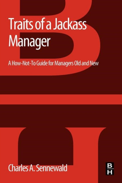 Traits of a Jackass Manager: A How-Not-To Guide for Managers Old and New