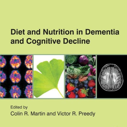 Diet and Nutrition in Dementia and Cognitive Decline