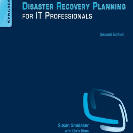 Business Continuity and Disaster Recovery Planning for IT Professionals