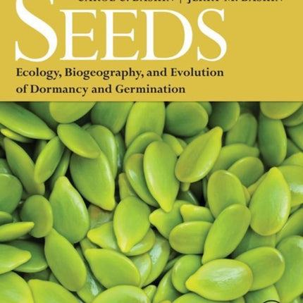 Seeds: Ecology, Biogeography, and, Evolution of Dormancy and Germination