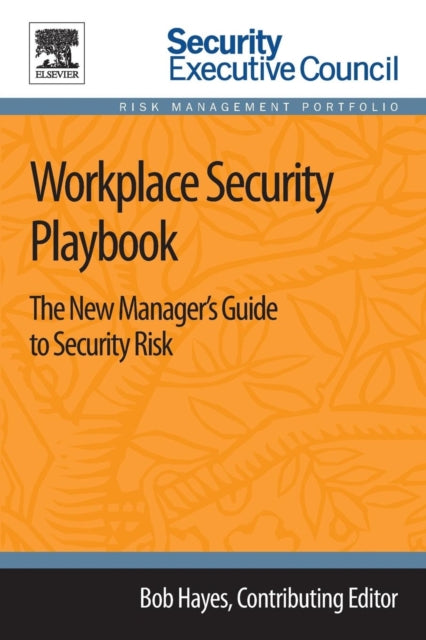 Workplace Security Playbook: The New Manager's Guide to Security Risk