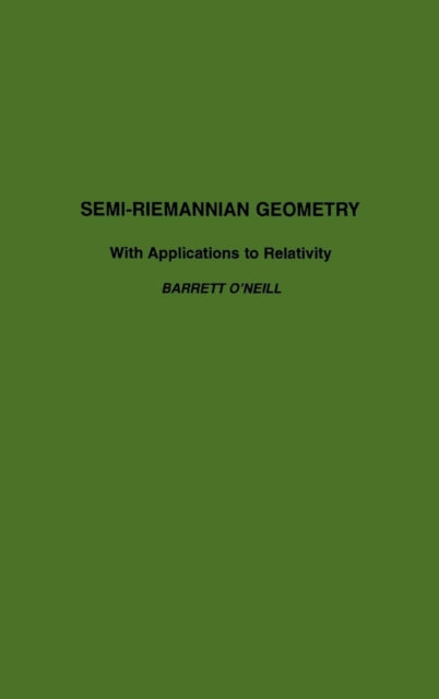 SemiRiemannian Geometry With Applications to