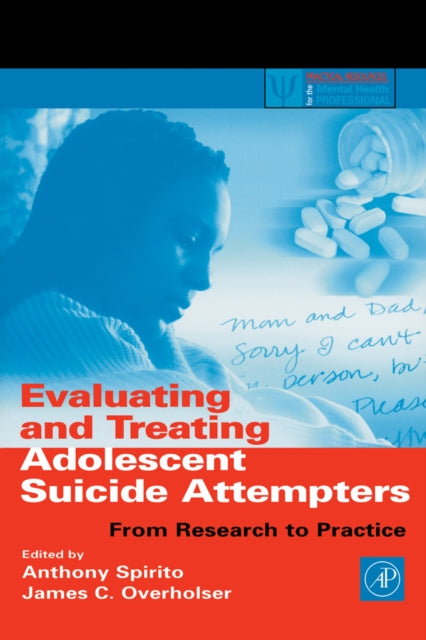 Evaluating and Treating Adolescent Suicide Attempters: From Research to Practice