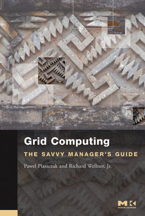 Grid Computing: The Savvy Manager's Guide