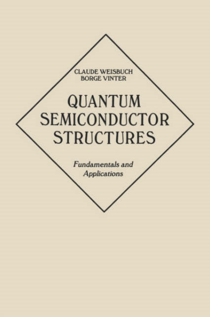 Quantum Semiconductor Structures: Fundamentals and Applications