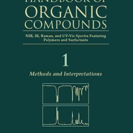 The Handbook of Organic Compounds, Three-Volume Set: NIR, IR, R, and UV-Vis Spectra Featuring Polymers and Surfactants