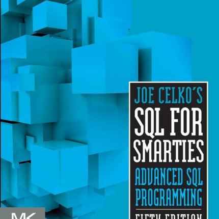 Joe Celko's SQL for Smarties: Advanced SQL Programming