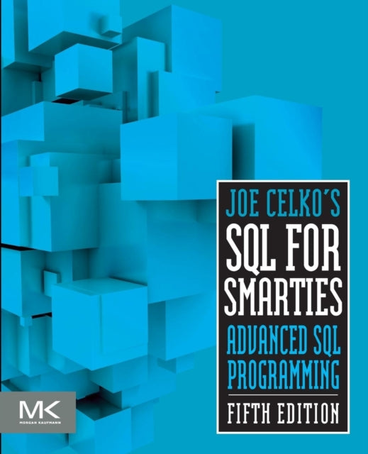 Joe Celko's SQL for Smarties: Advanced SQL Programming