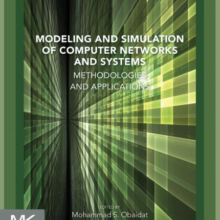 Modeling and Simulation of Computer Networks and Systems: Methodologies and Applications