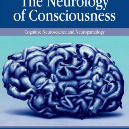 The Neurology of Consciousness